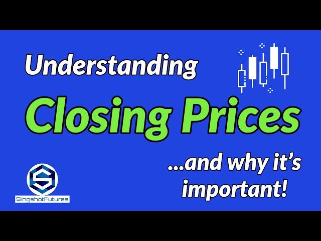 Understanding the Closing Price and why it's important