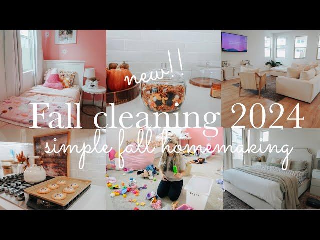 NEW  FALL CLEANING 2024 || SIMPLE FALL HOMEMAKING || CLEAN WITH ME