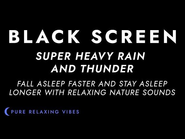 Heavy Rainstorm and Powerful Thunder Sounds for Sleeping - Black Screen Rain | Sleep Sounds