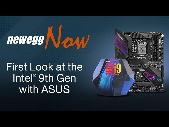 First Look: Intel 9th Gen CPUs & Z390 Motherboards with ASUS