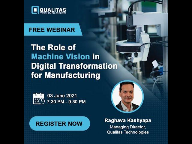 Machine Vision Webinar | Digital Transformation In Manufacturing [2021]