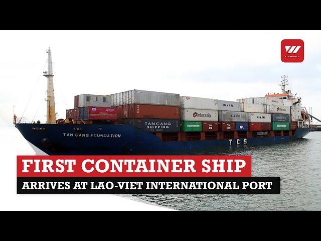 Lao-Viet International Port receives first container ship | VTV World