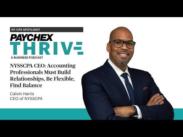 NYSSCPA CEO: Accounting Professionals Must Build Relationships, Be Flexible, Find Balance