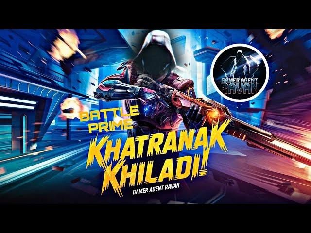 Khatranak Khiladi Battle Prime Hindi Gameplay Video Gamer Agent RAvaN