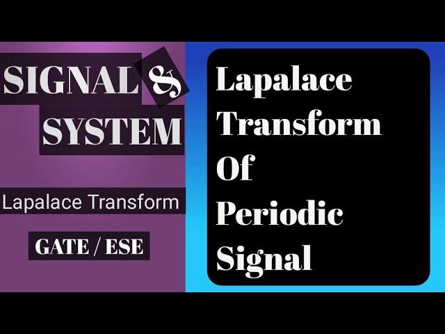 Laplace Transform Of Periodic Signal|Laplace Transform|Signal & System|Examen Point