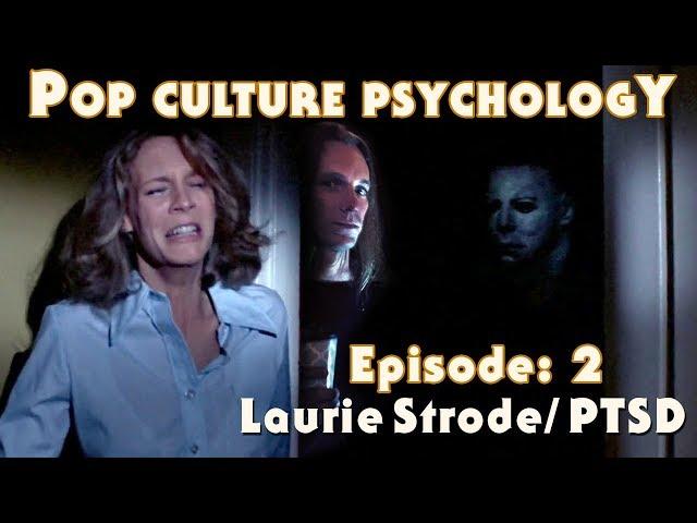 Pop Culture Psychology: Laurie Strode & PTSD