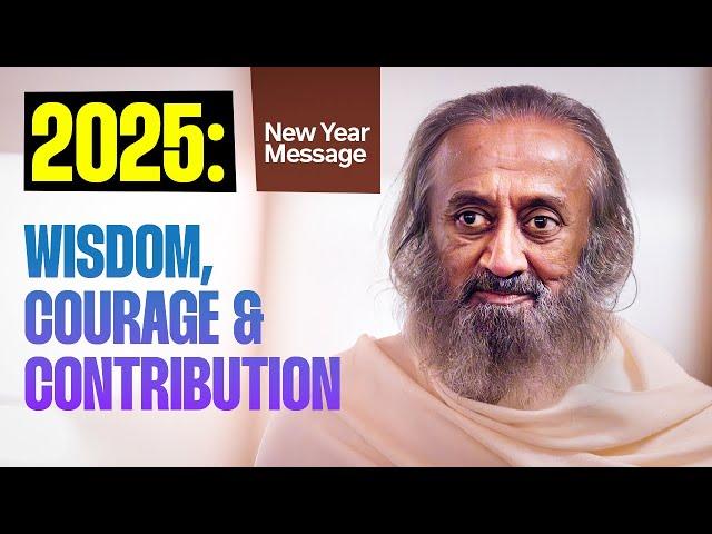 How To Make 2025 A Great Year For You! | Gurudev's New Year Message 2025