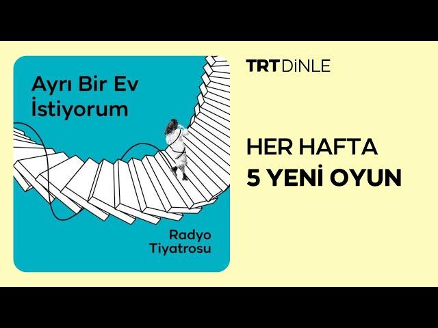 Radyo Tiyatrosu: Ayrı Bir Ev İstiyorum | Aile