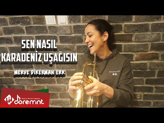 Merve Dikerman Erk - Sen Nasıl Karadeniz Uşağısın - Müjdeci Kuş