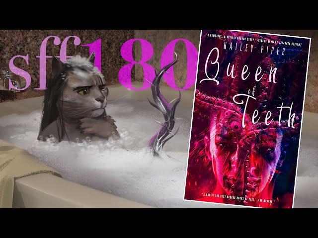 SFF180  ‘Queen of Teeth’ by Hailey Piper 