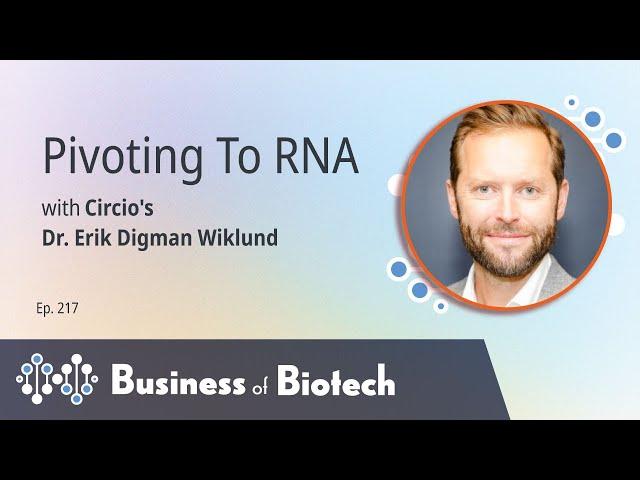 Pivoting To RNA With Circio's Dr. Erik Digman Wiklund