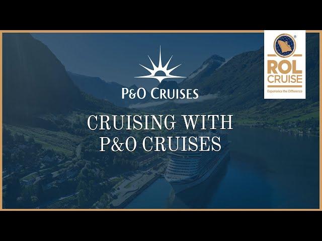 Cruising with P&O Cruises | ROL Cruise