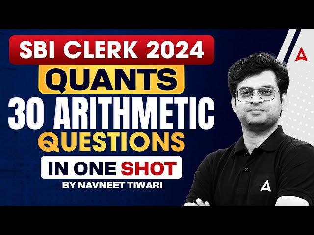 SBI Clerk Quants 2024 | 30 Arithmetic Questions in One Shot | By Navneet Tiwari