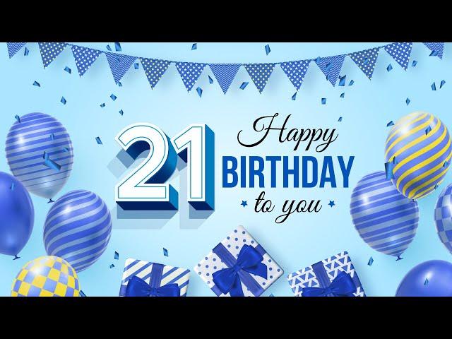 21st Birthday Song │ Happy Birthday To You