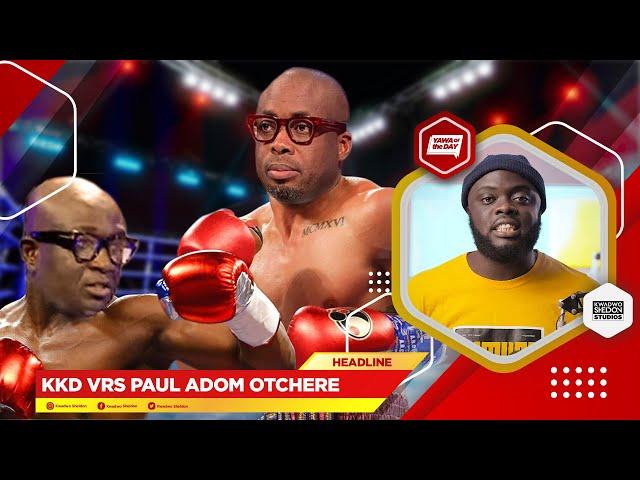 KKD Vs Paul Adom Otchere.. Vawuuuuuuulence!