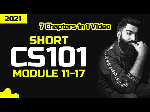 CS101 | Short Lectures | Module 11, 12, 13, 14, 15, 16, 17 | Best Short Lectures