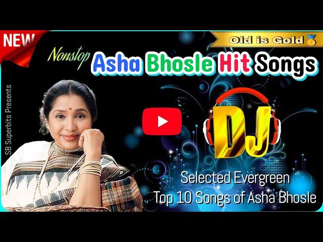 Asha_Bhosle_DJ_Songs | Old is Gold Hindi DJ Remix @SB-Superbits