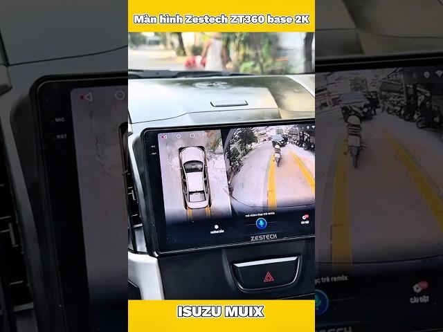 Tính Năng Camera 360 Zestech Trên Isuzu Mux #thanhphatauto #zestech #isuzumux