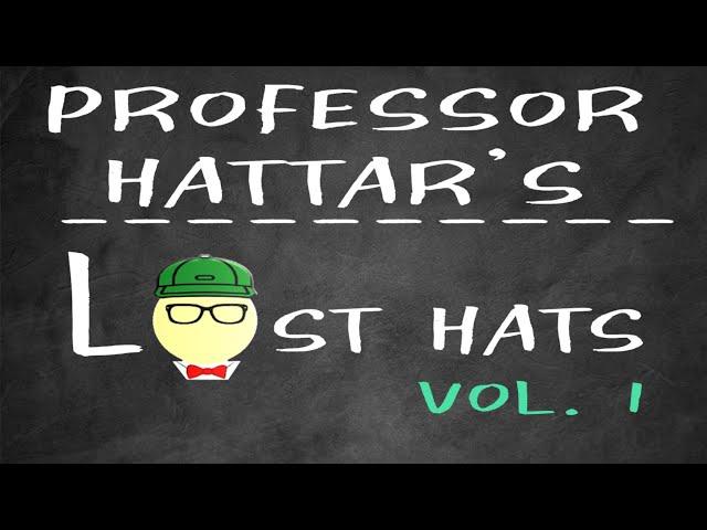 Professor Hattar's Lost Hats: Volume 1A