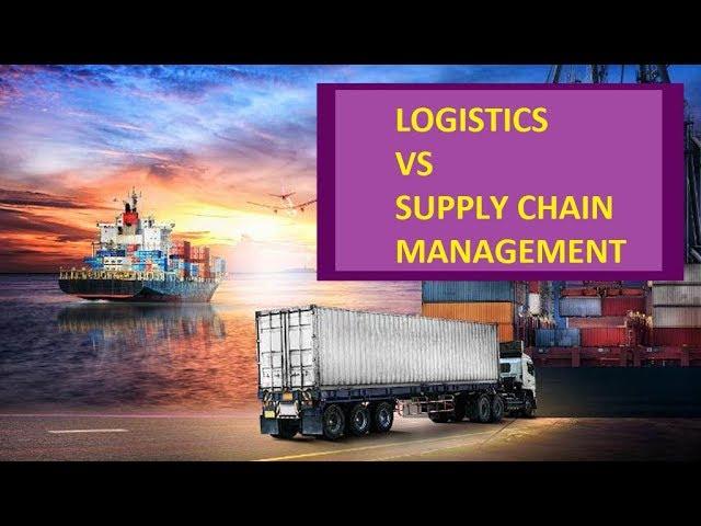 LOGISTICS VS. SUPPLY CHAIN MANAGEMENT| WHAT IS THE DIFFERENCE?| COMPARISON| DEFINITION| EXPLANATION|