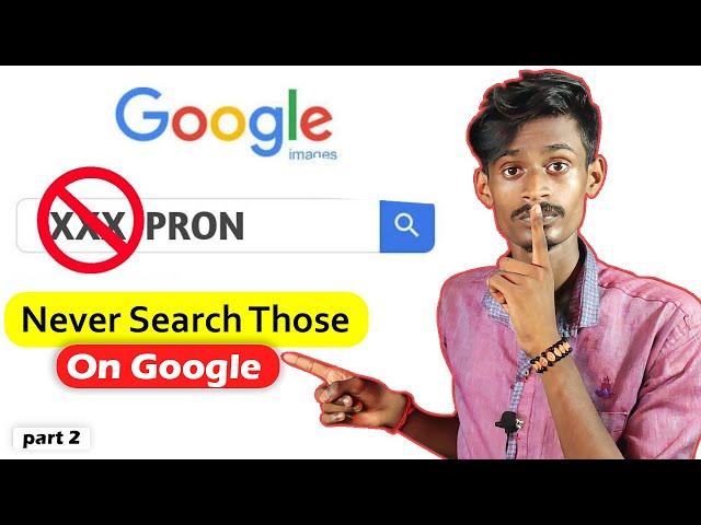 Never Search These Things On Google  - Part 2