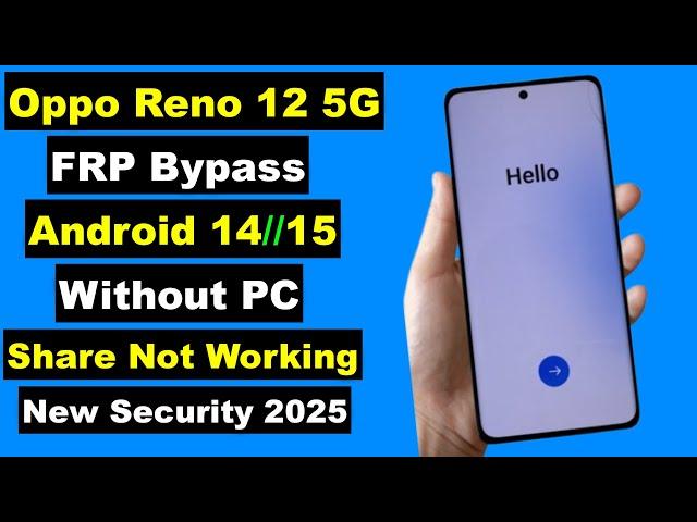 Oppo Reno 12 FRP Bypass 2025 Without PC | Oppo Reno 12 FRP Bypass Android 15/14 | New Method 2025