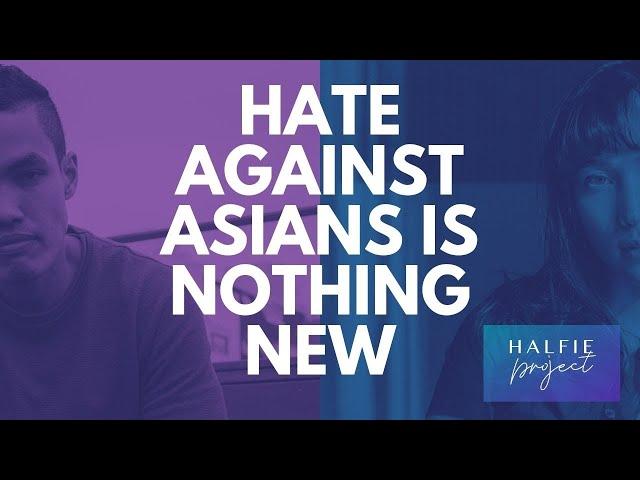 Hate Against Asians is Nothing New // The Halfie Project Podcast