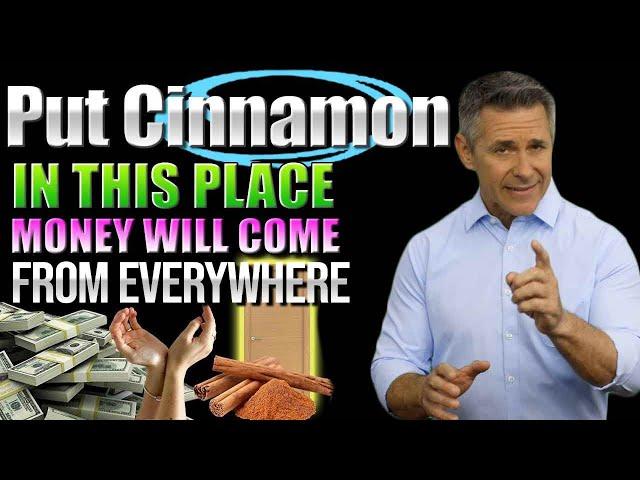 PUT CINNAMON IN THIS PLACE AND MONEY WILL COME FROM EVERYWHERE