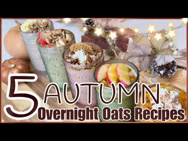 OVERNIGHT OATS | EASY, HEALTHY FALL BREAKFAST IDEA | 5 FLAVOR RECIPES