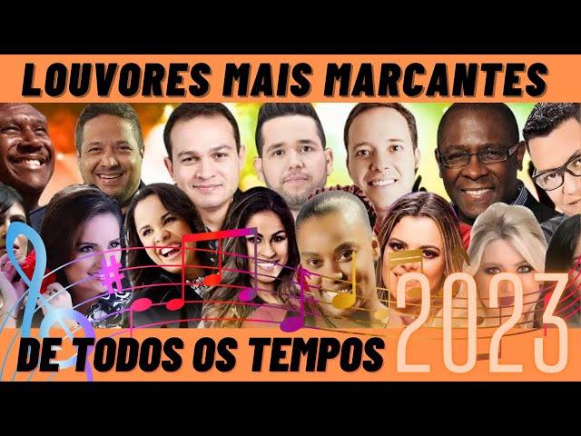 LOUVORES MAIS MARCANTES DE TODOS OS TEMPOS 2023