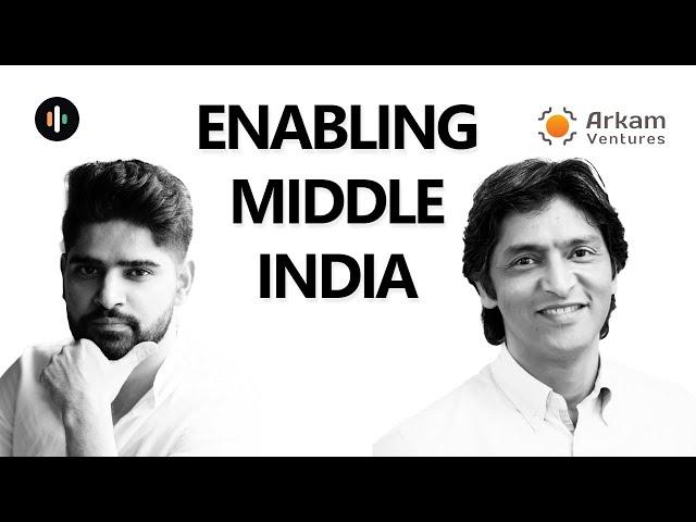 39 : Rahul Chandra (Arkam Ventures) | Enabling middle India | 1947 Rise