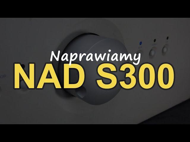 Naprawiamy NAD S300 [Reduktor Szumu] #245