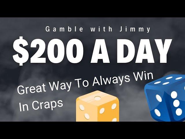 Perfect Way To Earn $200 Every Day Craps 568 System $$$$