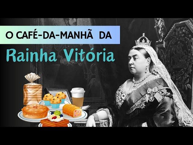 CAFÉ-DA-MANHÃ NA ERA VITORIANA | Ep 02: Rainha Vitória   #SaboresDaHistória #EraVitoriana