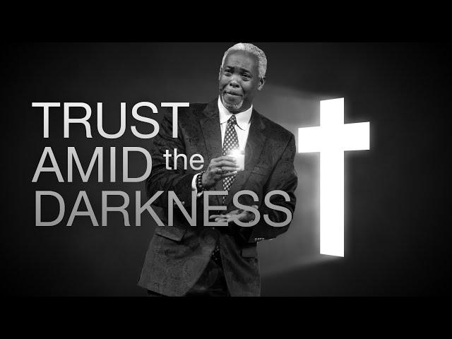 Trust Amid the Darkness | Bishop Dale C. Bronner | Word of Faith Family Worship Cathedral