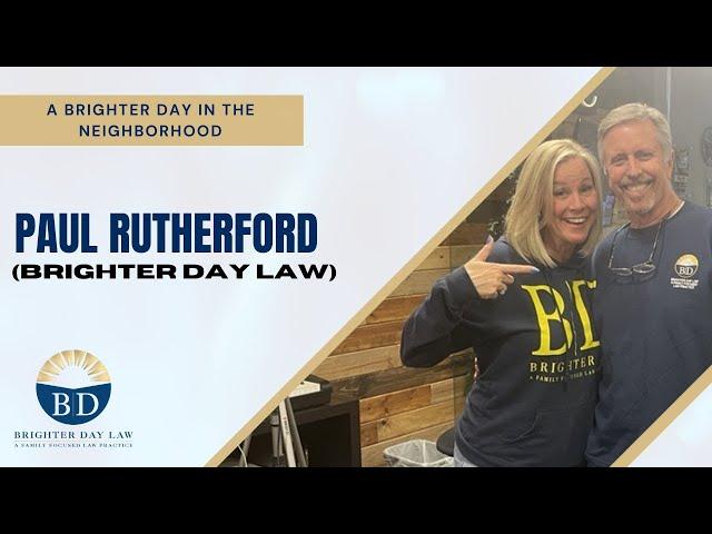 Interview with Paul Rutherford (Brighter Day Law) – “A Brighter Day in the Neighborhood”