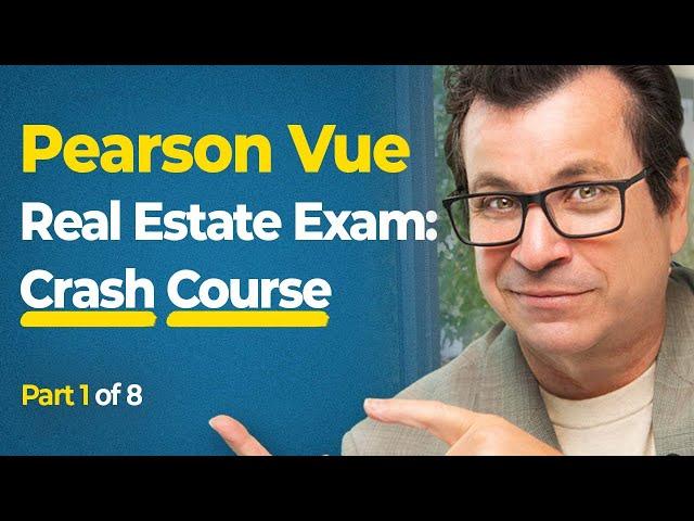 Pearson Vue Real Estate Exam: Crash Course | Part 1 of 8