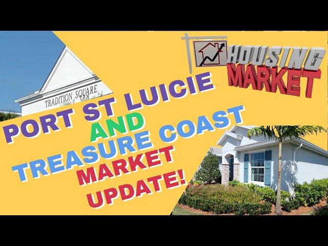 Port St Lucie Florida and Treasure Coast Real Estate Market Update