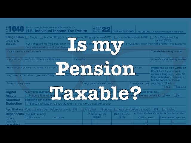 Is My Pension Taxable?