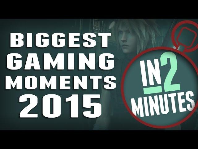 Biggest Gaming Moments of 2015 - In 2 Minutes