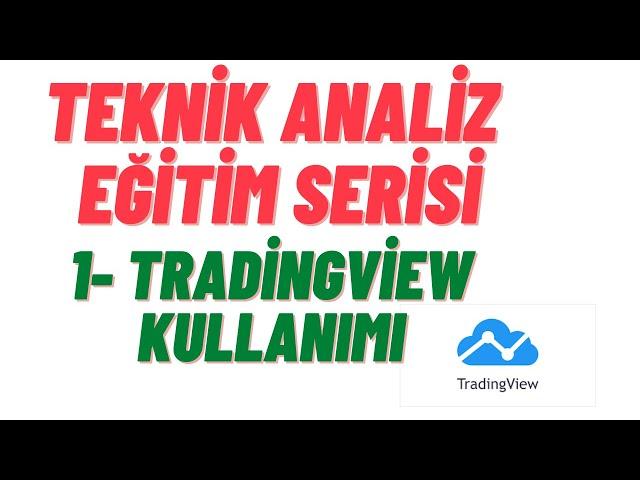 Teknik Analiz Eğitimi | 1- Giriş ve TradingView Kullanımı