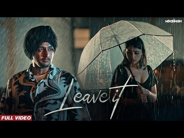 LEAVE IT (Official Video) Nirbhay Punia x MixSingh | New Punjabi Songs 2023