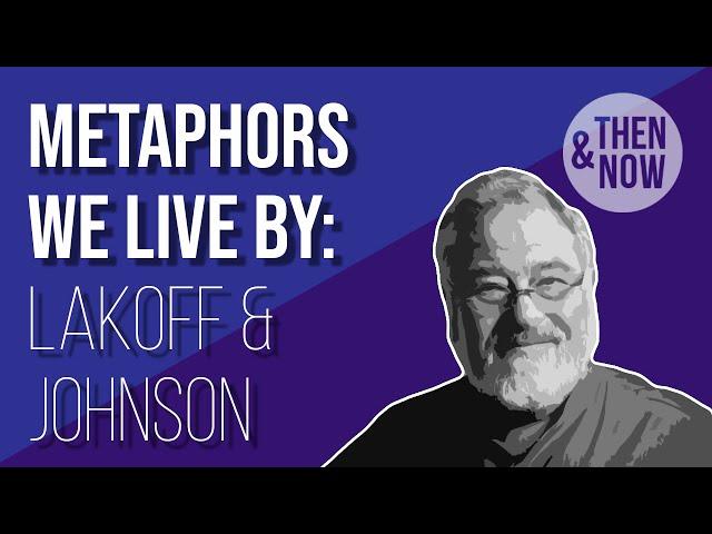 Metaphors We Live By: George Lakoff and Mark Johnson