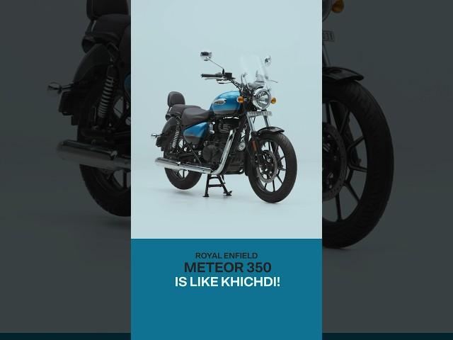 The Royal Enfield Meteor 350 Is Like Khichdi!