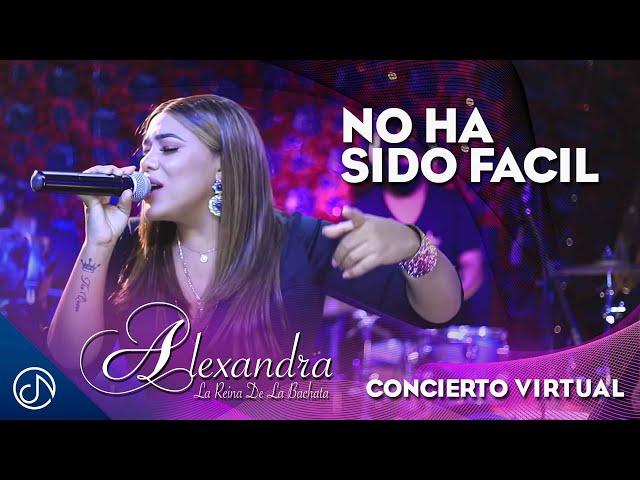 No Ha Sido Fácil - Alexandra [Concierto Virtual]