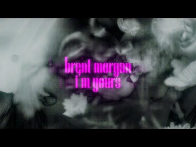 Brent Morgan - I'm Yours (Lyric Video)