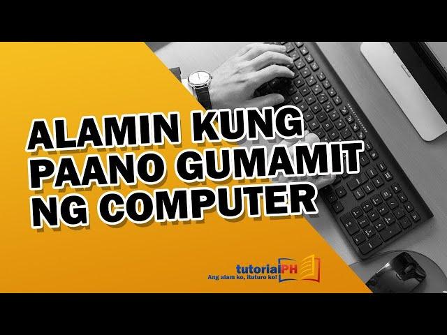 Introduction to Computer Basics | Basic Computer - Pinoy Tutorial