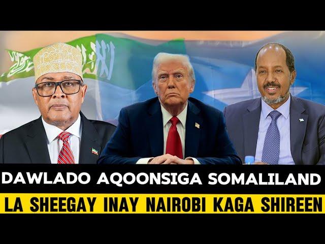 SHIR AY KASO QAYB GALEEN DAWLADO WAAWAYN OO LAGAGA HADLAYAY AQONSIGA SOMALILAND OO NAIROBI KA DHACAY