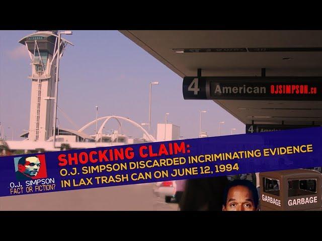 Did O.J. Simpson Dispose of Evidence at LAX? ["OJ Simpson Fact or Fiction?" Episode 8]