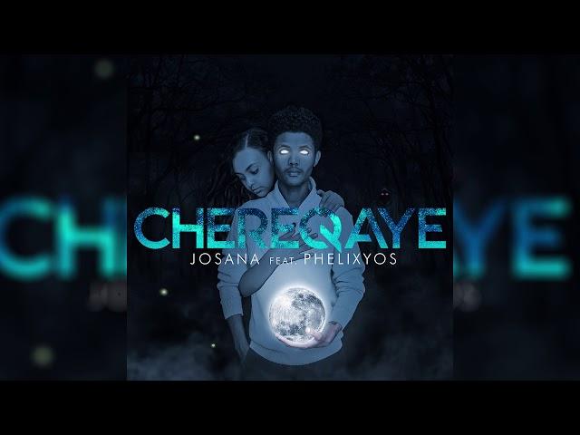 Josana feat. Phelixyos - Chereqaye (Official Audio)